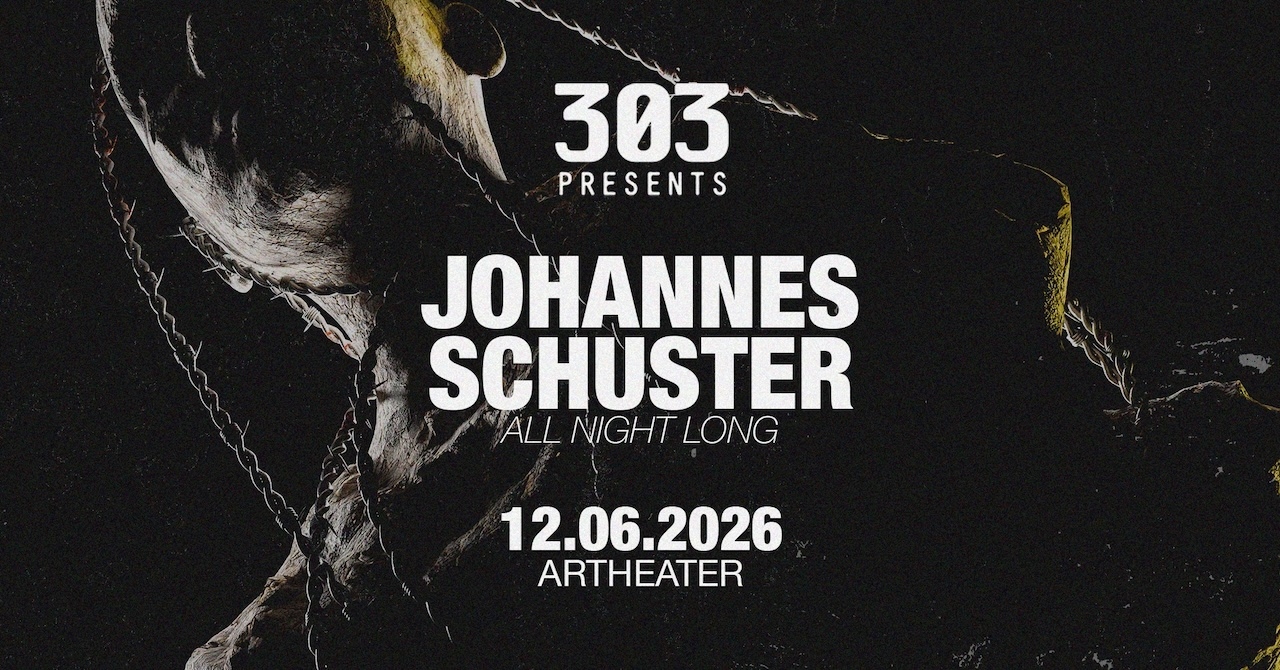 303 presents JOHANNES SCHUSTER (All Night Long) 303 presents Johannes Schuster (All Night Long)