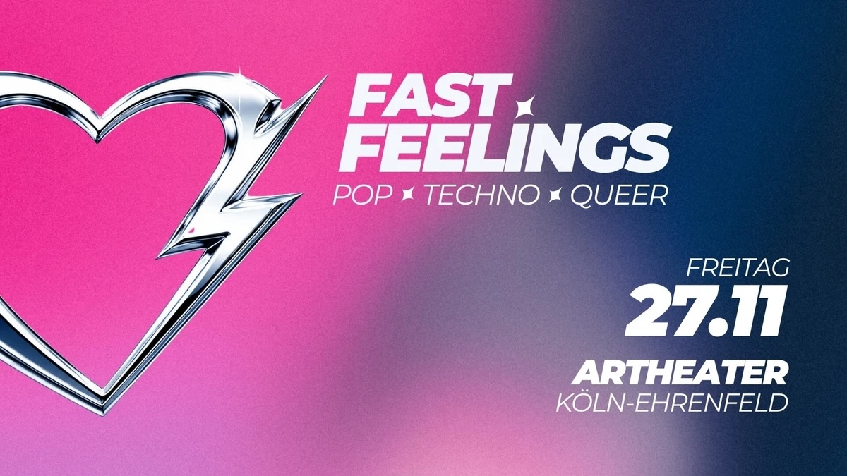 FAST FEELINGS: Pop &bull; Techno &bull; Queer