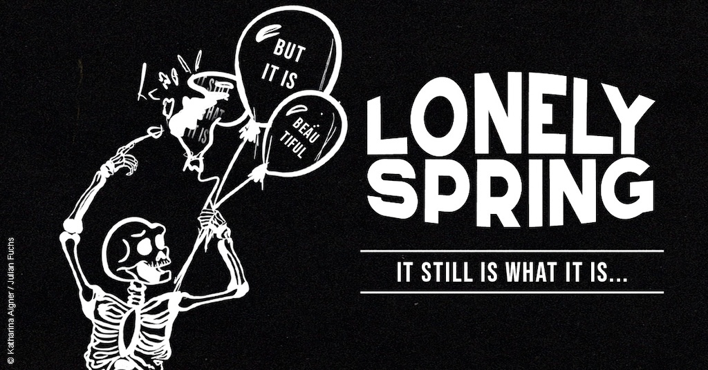 Image for event Lonely Spring | it still is what it is Lonely Spring | It still is what it is