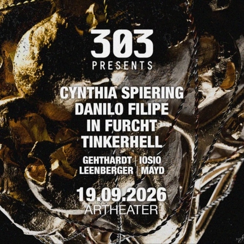 303 presents Cynthia Spiering, Danilo Filipe, In Furcht, Tinkerhell u. v. m